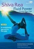 Shiva Rea: Fluid Power - Vinyasa Flow Yoga