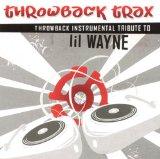 Throwback Trax: Instrumental to Lil Wayne