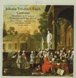 Johann Friedrich Fasch: Cantatas - Overture in D minor; Concerto in B flat minor