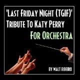 Last Friday Night - Tgif (Orchestra Tribute to Katy Perry) - Single