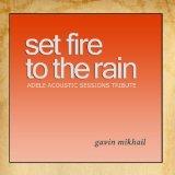 Set Fire To The Rain (ADELE Acoustic Sessions Tribute)