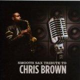 Smooth Sax Tribute to Chris Brown
