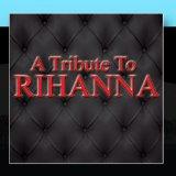 A Tribute To Rihanna