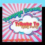 Tribute To Katy Perry: Teenage Dream