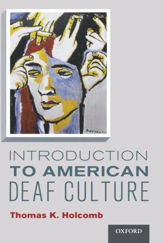 Introduction to American Deaf Culture (Professional Perspectives on Deafness: Evidence and Applications)