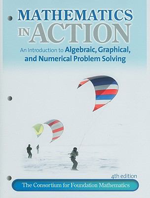 Mathematics in Action: An Introduction to Algebraic, Graphical, and Numerical Problem Solving (4th Edition)