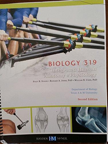Integrated Human Anatomy & Physiology, Lab Manual Biology 319 TAMU 2nd