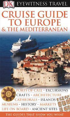 Dk Eyewitness Travel Guides Cruise Guides to Europe & the Mediterranean 