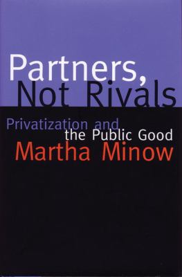 Partners, Not Rivals Privatization and the Public Good