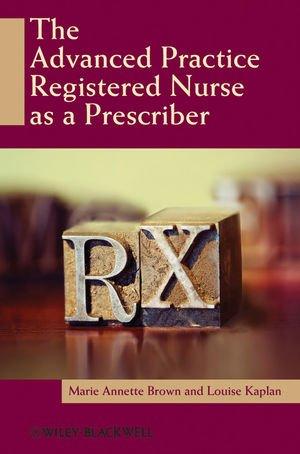 The Advanced Practice Registered Nurse as a Prescriber 1st Edition ...