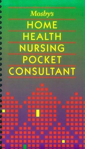 Mosby's Home Health Nursing Pocket Consultant, 1e