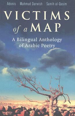 Victims of a Map A Bilingual Anthology of Arabic Poetry