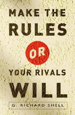 Make the Rules or Your Rivals Will