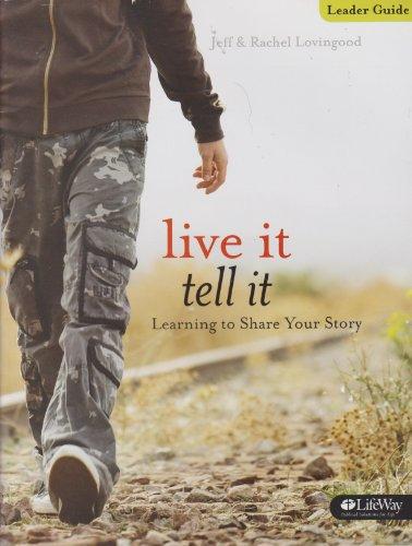 Live It, Tell It: Learning to Share Your Story (Leader Guide)