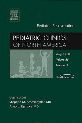 Pediatric Resuscitation, an Issue of Pediatric Clinics