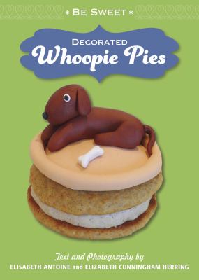 Be Sweet: Decorated Whoopie Pies (Be Sweet (Sellers))