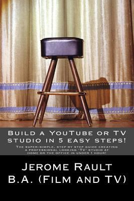 Build a YouTube or TV studio in 5 easy steps!: The super-simple, step ...