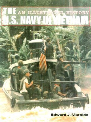 U.S. Navy in the Vietnam War : An Illustrated History