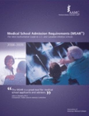 Medical School Admission Requirements (MSAR) 2008-2009 The Most Authoritative Guide to U.S. and Canadian Medical Schools