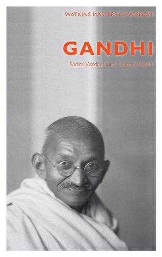 Masters of Wisdom: Gandhi: Radical Wisdom for a Changing World (Watkins Masters of Wisdom)