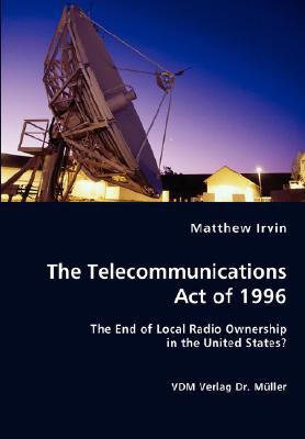 The Telecommunications Act of 1996