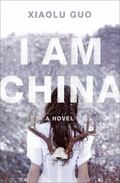 I Am China : A Novel