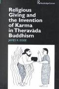 Religious Giving and the Invention of Karma in Theravada Buddhism