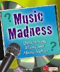 Music Madness Questioning Music and Music Videos