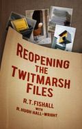 Reopening the Twitmarsh Files