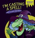 I'm Casting a Spell! : Meet a Fairy Tale Witch