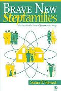 Brave New Stepfamilies Diverse Paths Toward Stepfamily Living