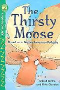 Thirsty Moose Based On A Native American Folktale