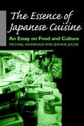 Essence of Japanese Cuisine An Essay on Food and Culture