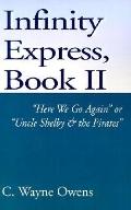 Infinity Express, Book II Here We Go Again or Uncle Shelby & the Pirates