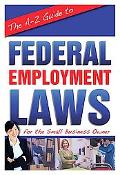 A-Z Guide to Federal Employment Laws for the Small Business Owner