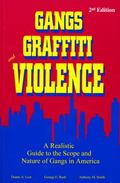 Gangs Graffiti and Violence A Realistic Guide to the Scope and Nature of Gangs in America