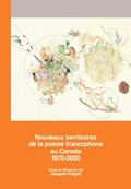 Nouveaux territoires de la po�sie francophone au Canada 1970-2000