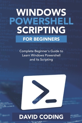 Windows Powershell and Scripting for Beginners: Complete Beginners ...