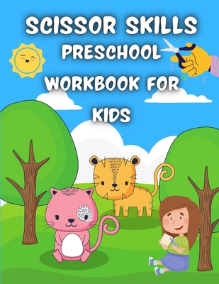 Scissor Skills Preschool Workbook for Kids: Activity Book for Toddlers ...
